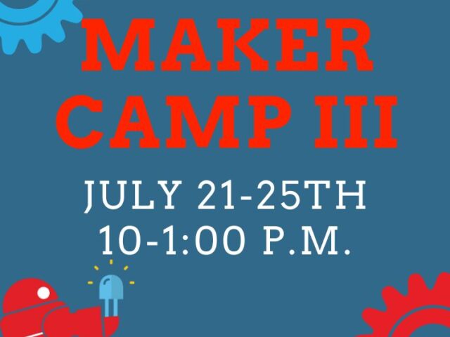 Maker Camp III- Bloomsburg Children's Museum